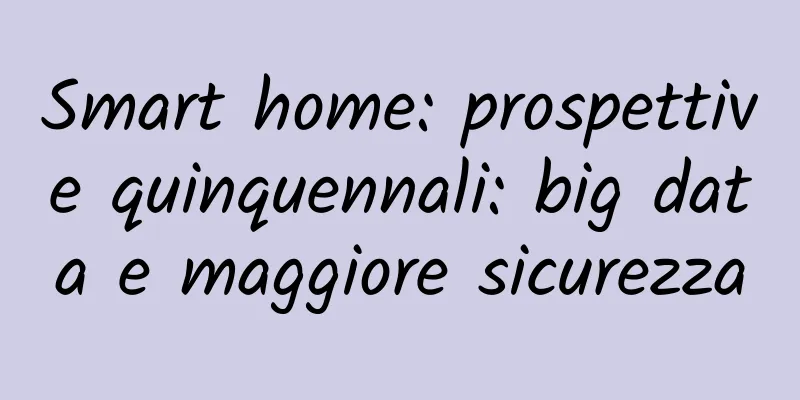Smart home: prospettive quinquennali: big data e maggiore sicurezza