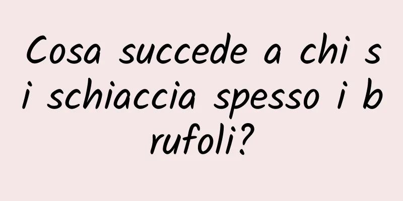 Cosa succede a chi si schiaccia spesso i brufoli?