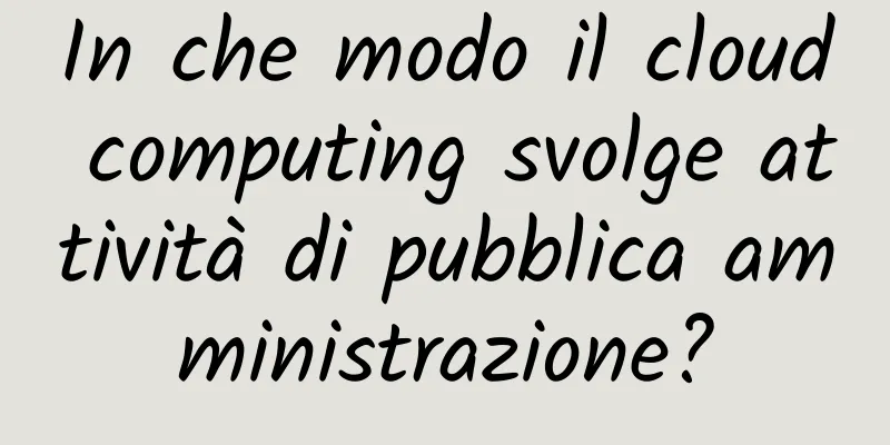 In che modo il cloud computing svolge attività di pubblica amministrazione?