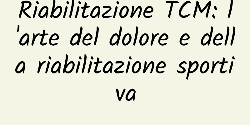Riabilitazione TCM: l'arte del dolore e della riabilitazione sportiva