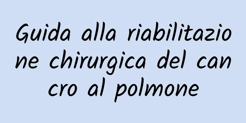 Guida alla riabilitazione chirurgica del cancro al polmone