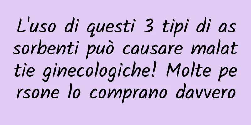 L'uso di questi 3 tipi di assorbenti può causare malattie ginecologiche! Molte persone lo comprano davvero
