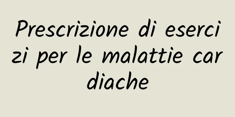 Prescrizione di esercizi per le malattie cardiache