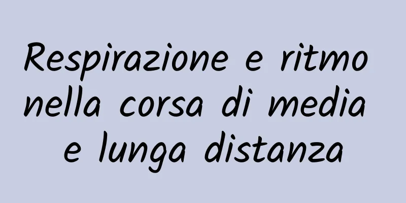 Respirazione e ritmo nella corsa di media e lunga distanza