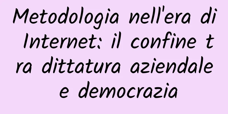 Metodologia nell'era di Internet: il confine tra dittatura aziendale e democrazia