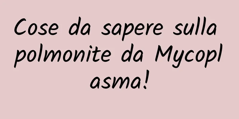 Cose da sapere sulla polmonite da Mycoplasma!