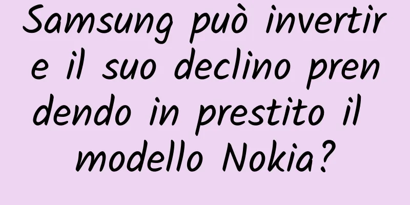 Samsung può invertire il suo declino prendendo in prestito il modello Nokia?