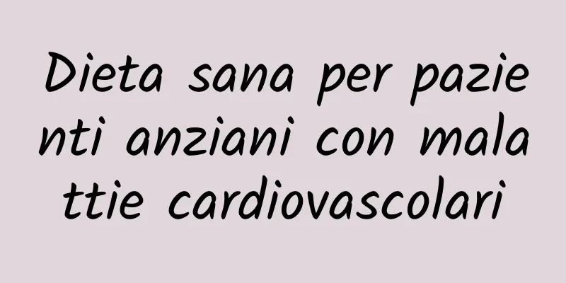 Dieta sana per pazienti anziani con malattie cardiovascolari