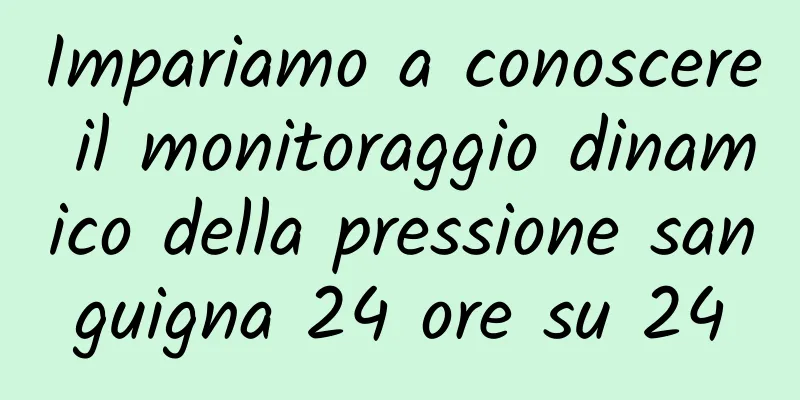Impariamo a conoscere il monitoraggio dinamico della pressione sanguigna 24 ore su 24