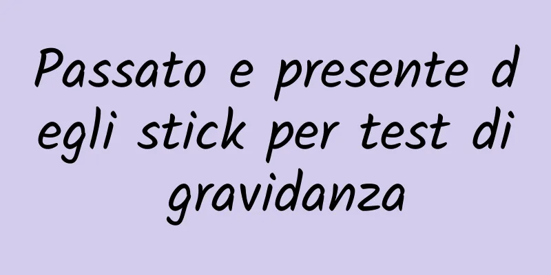 Passato e presente degli stick per test di gravidanza