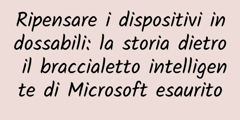 Ripensare i dispositivi indossabili: la storia dietro il braccialetto intelligente di Microsoft esaurito
