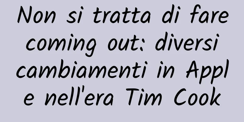 Non si tratta di fare coming out: diversi cambiamenti in Apple nell'era Tim Cook