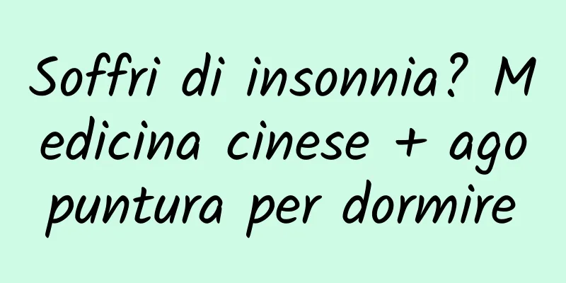 Soffri di insonnia? Medicina cinese + agopuntura per dormire