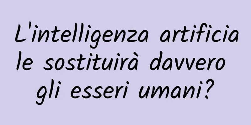 L'intelligenza artificiale sostituirà davvero gli esseri umani?