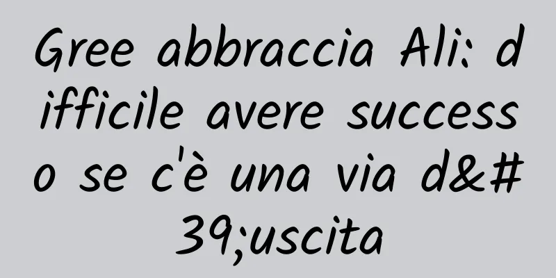Gree abbraccia Ali: difficile avere successo se c'è una via d'uscita