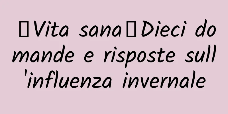 【Vita sana】Dieci domande e risposte sull'influenza invernale
