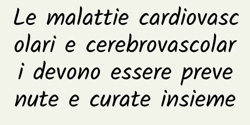 Le malattie cardiovascolari e cerebrovascolari devono essere prevenute e curate insieme