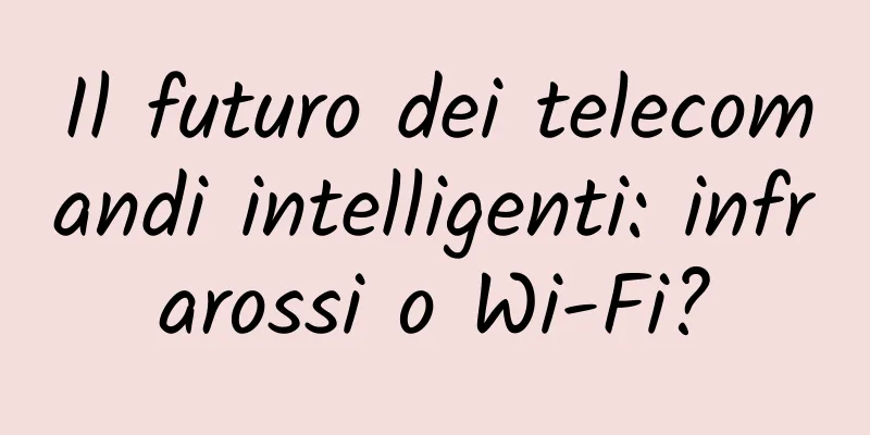 Il futuro dei telecomandi intelligenti: infrarossi o Wi-Fi?