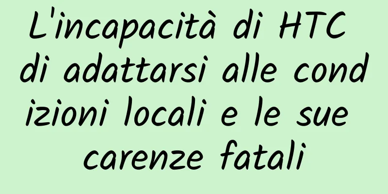 L'incapacità di HTC di adattarsi alle condizioni locali e le sue carenze fatali