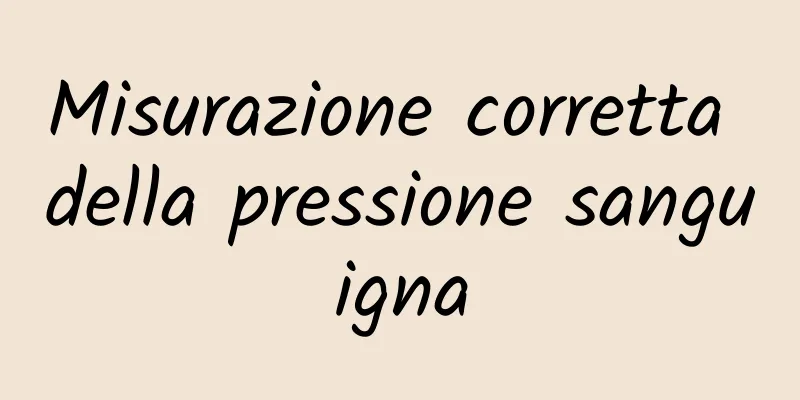 Misurazione corretta della pressione sanguigna