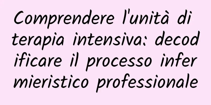 Comprendere l'unità di terapia intensiva: decodificare il processo infermieristico professionale