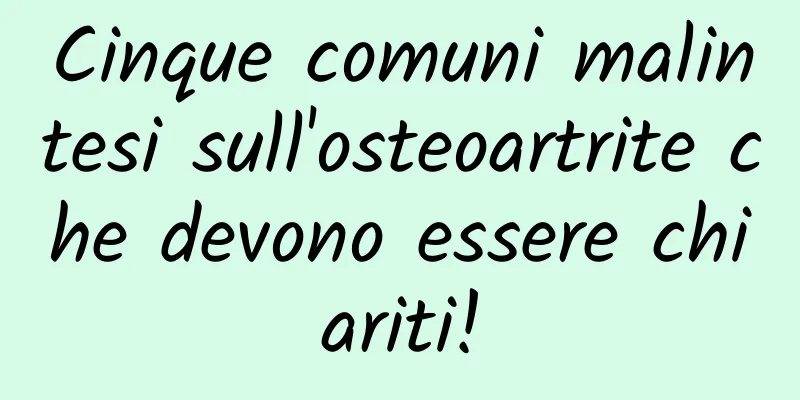 Cinque comuni malintesi sull'osteoartrite che devono essere chiariti!