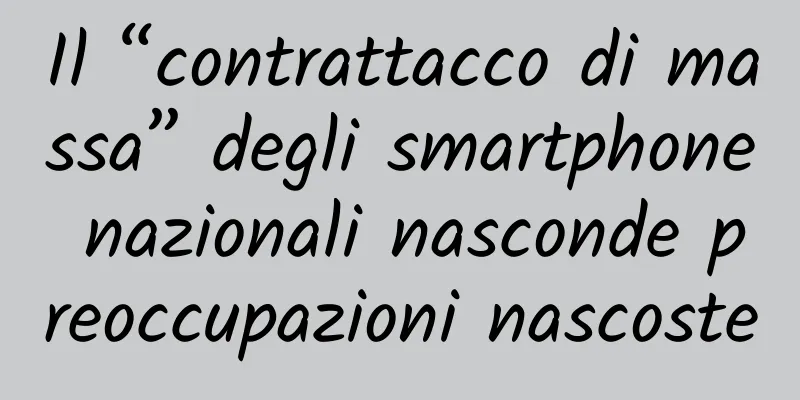 Il “contrattacco di massa” degli smartphone nazionali nasconde preoccupazioni nascoste
