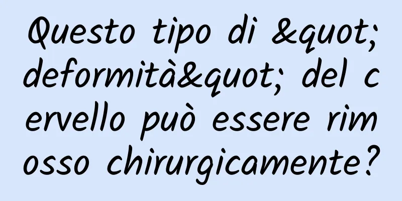 Questo tipo di "deformità" del cervello può essere rimosso chirurgicamente?