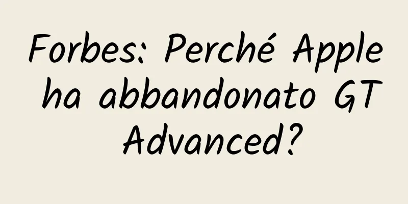 Forbes: Perché Apple ha abbandonato GT Advanced?