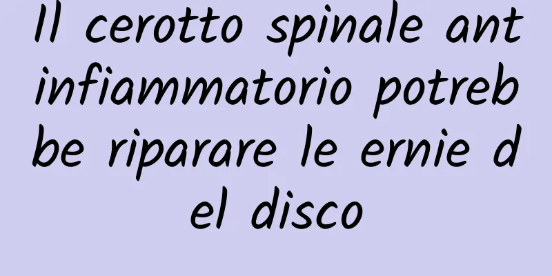 Il cerotto spinale antinfiammatorio potrebbe riparare le ernie del disco