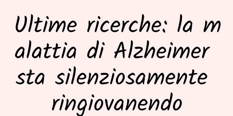 Ultime ricerche: la malattia di Alzheimer sta silenziosamente ringiovanendo