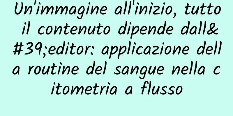 Un'immagine all'inizio, tutto il contenuto dipende dall'editor: applicazione della routine del sangue nella citometria a flusso