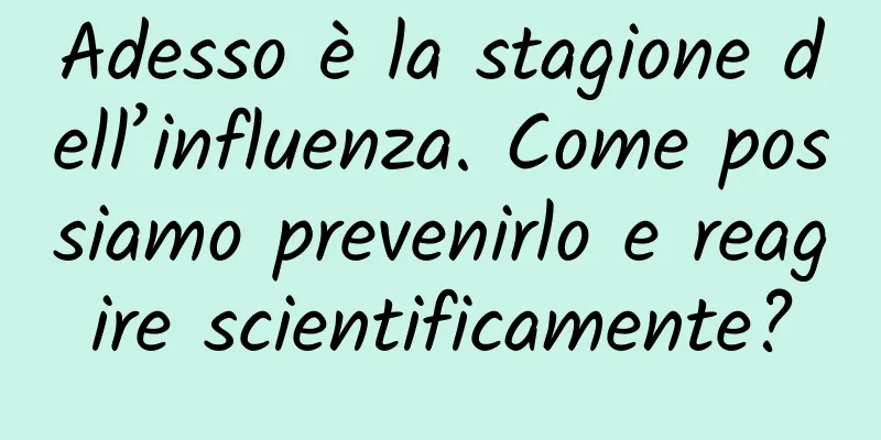 Adesso è la stagione dell’influenza. Come possiamo prevenirlo e reagire scientificamente?