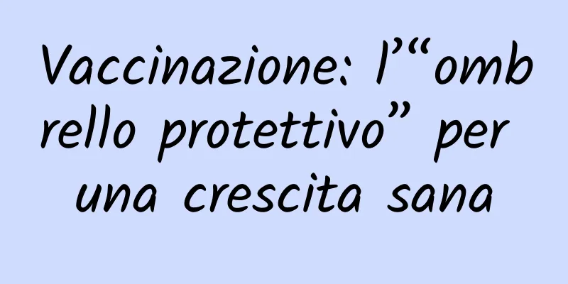 Vaccinazione: l’“ombrello protettivo” per una crescita sana