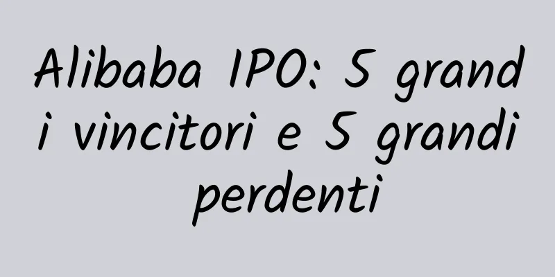 Alibaba IPO: 5 grandi vincitori e 5 grandi perdenti