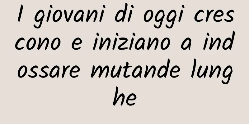 I giovani di oggi crescono e iniziano a indossare mutande lunghe