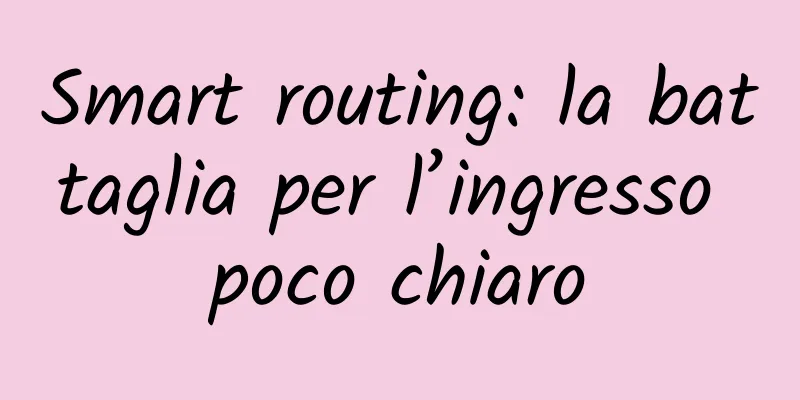 Smart routing: la battaglia per l’ingresso poco chiaro