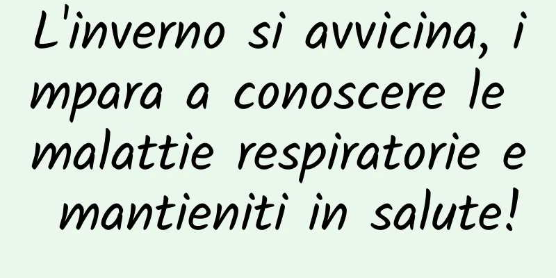 L'inverno si avvicina, impara a conoscere le malattie respiratorie e mantieniti in salute!