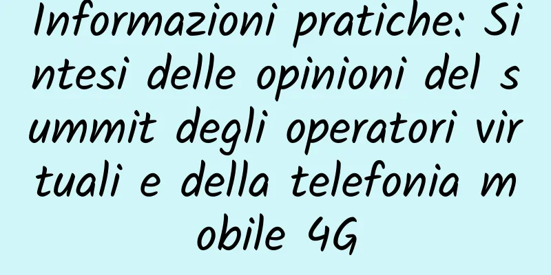 Informazioni pratiche: Sintesi delle opinioni del summit degli operatori virtuali e della telefonia mobile 4G