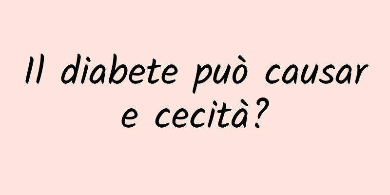 Il diabete può causare cecità?