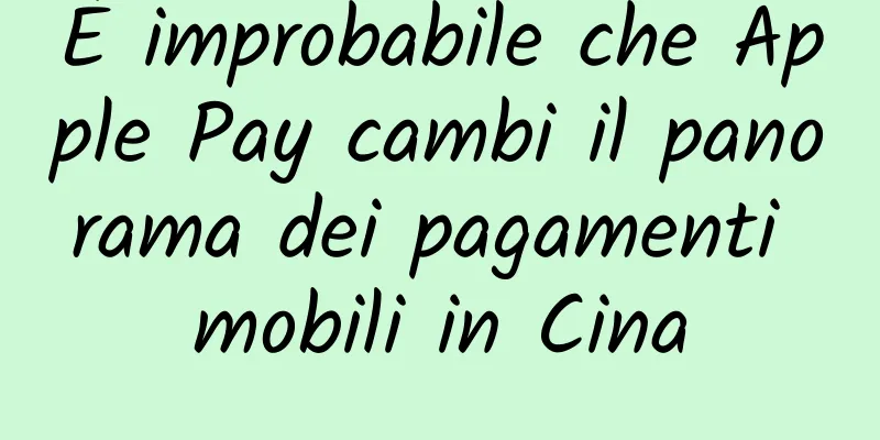 È improbabile che Apple Pay cambi il panorama dei pagamenti mobili in Cina