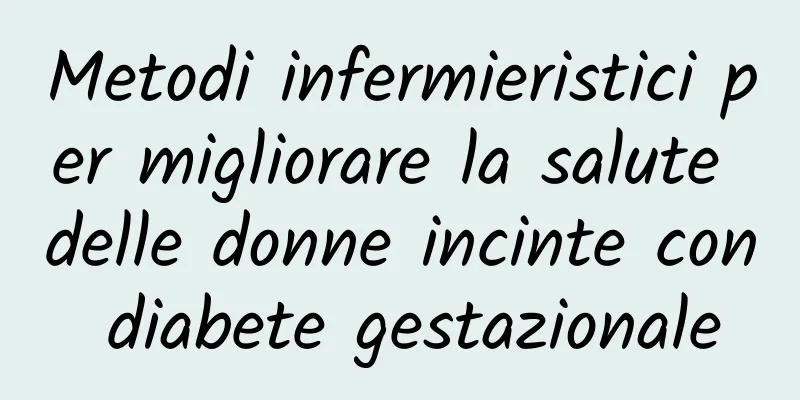 Metodi infermieristici per migliorare la salute delle donne incinte con diabete gestazionale