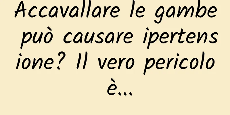 Accavallare le gambe può causare ipertensione? Il vero pericolo è...