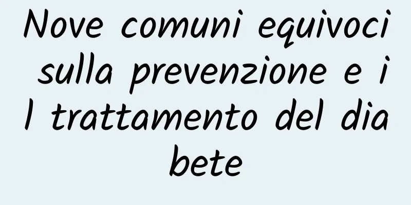 Nove comuni equivoci sulla prevenzione e il trattamento del diabete