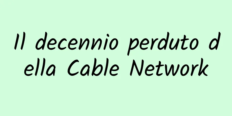 Il decennio perduto della Cable Network