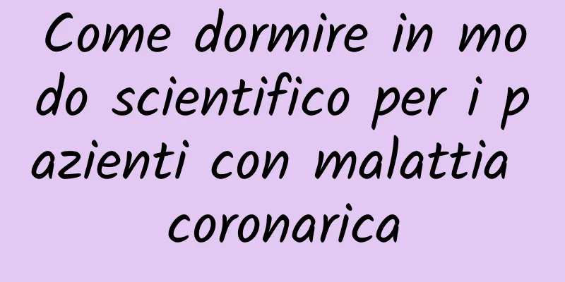 Come dormire in modo scientifico per i pazienti con malattia coronarica