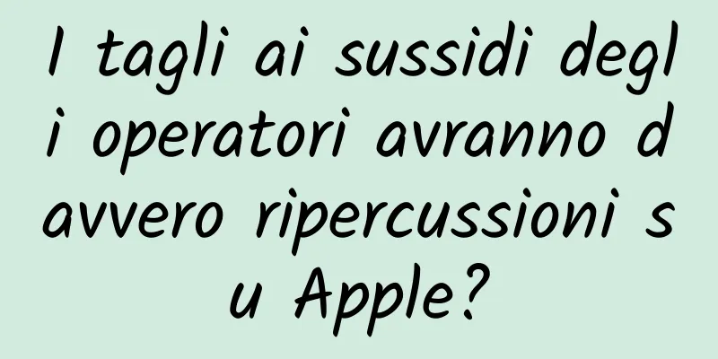 I tagli ai sussidi degli operatori avranno davvero ripercussioni su Apple?
