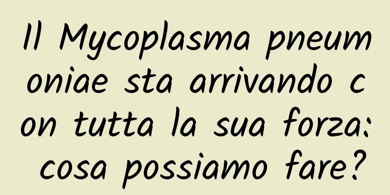 Il Mycoplasma pneumoniae sta arrivando con tutta la sua forza: cosa possiamo fare?