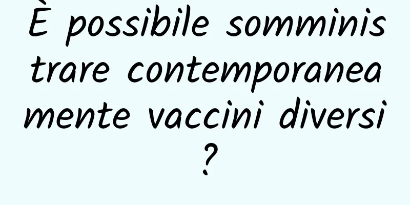 È possibile somministrare contemporaneamente vaccini diversi?