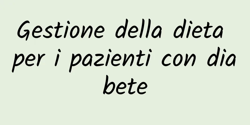 Gestione della dieta per i pazienti con diabete